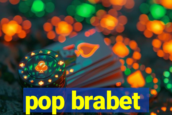 pop brabet