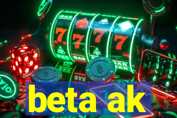 beta ak