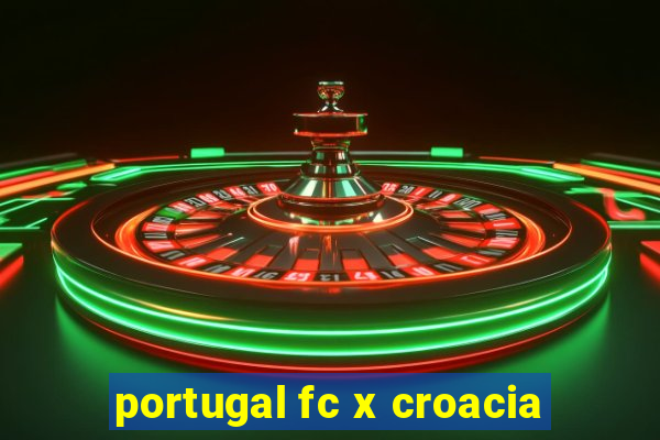 portugal fc x croacia