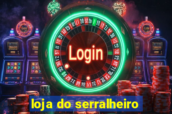 loja do serralheiro