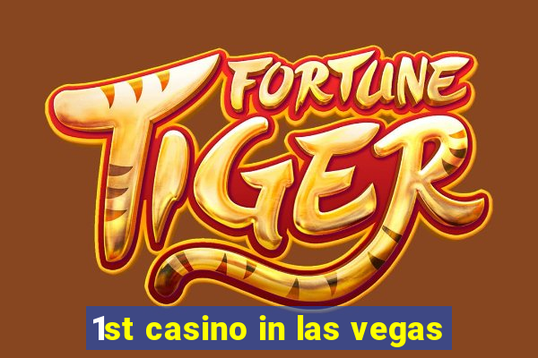 1st casino in las vegas