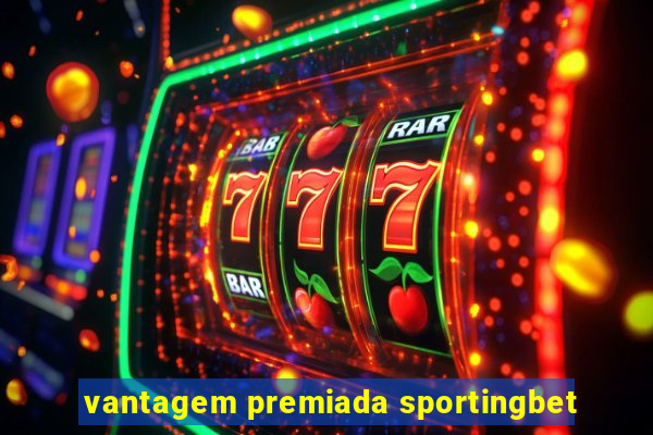 vantagem premiada sportingbet