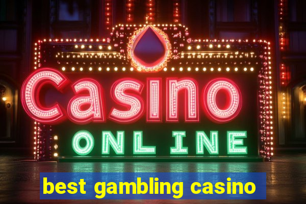 best gambling casino