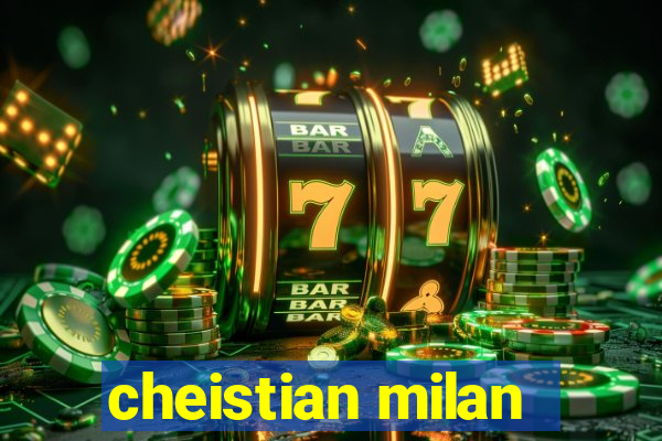 cheistian milan