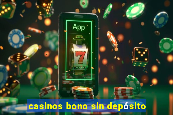 casinos bono sin depósito