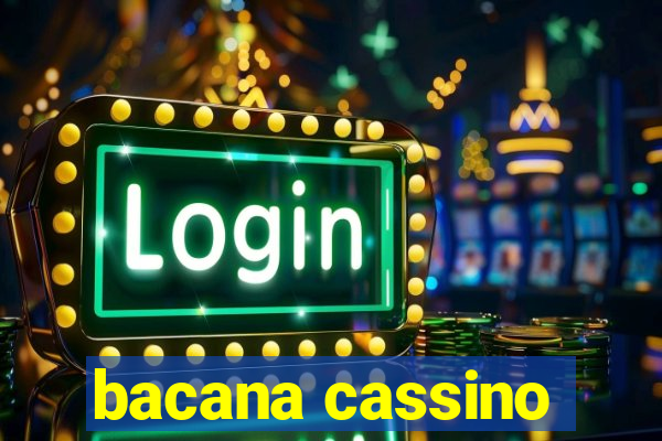 bacana cassino