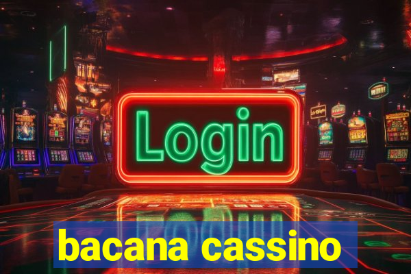 bacana cassino