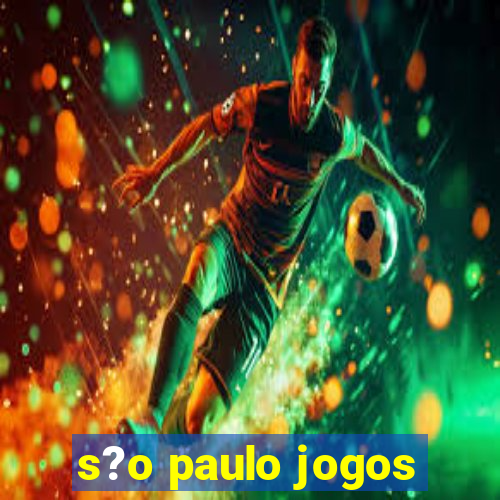 s?o paulo jogos