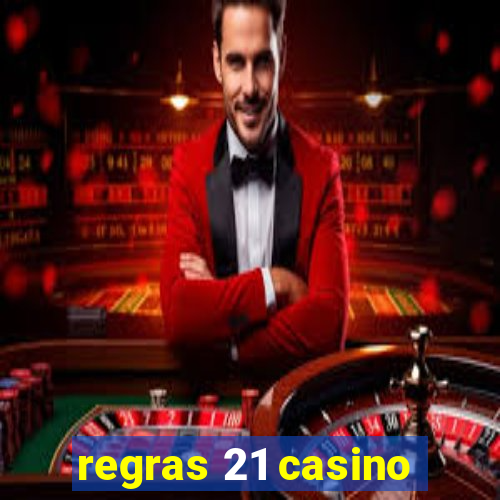 regras 21 casino