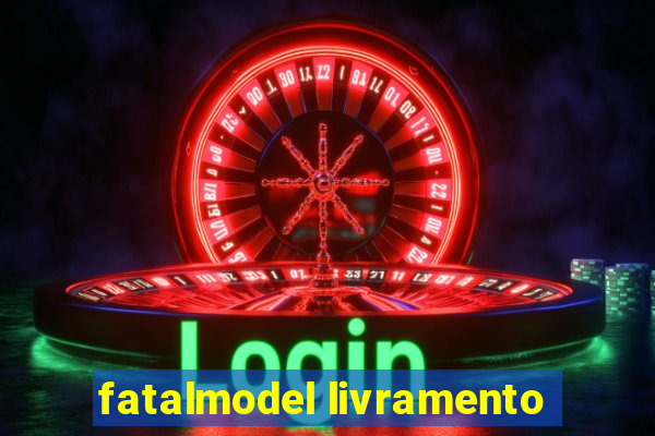 fatalmodel livramento