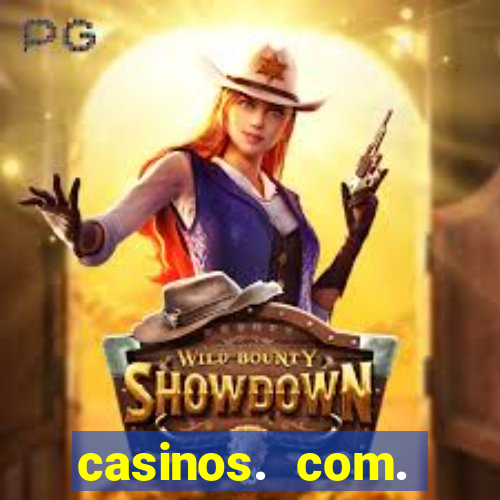 casinos. com. bonus. sem. deposito.