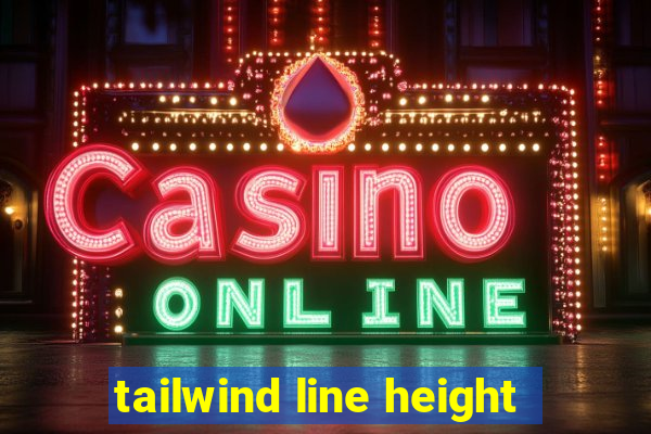 tailwind line height