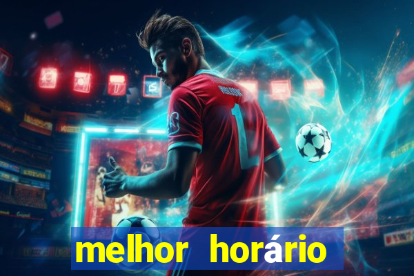 melhor horário para jogar brabet