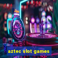 aztec slot games