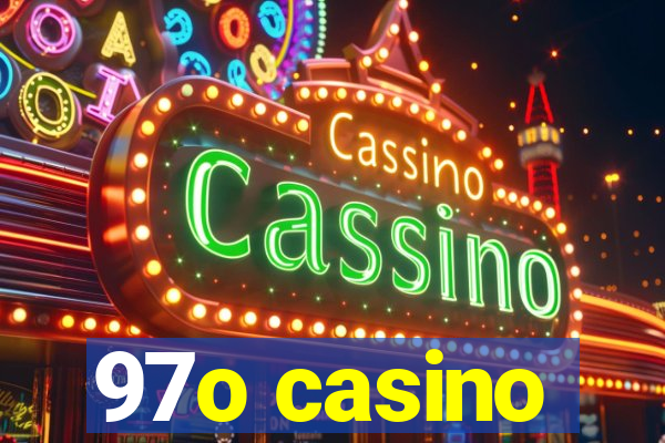 97o casino