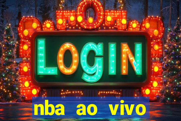 nba ao vivo gr谩tis celular