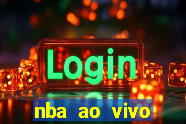 nba ao vivo gr谩tis celular