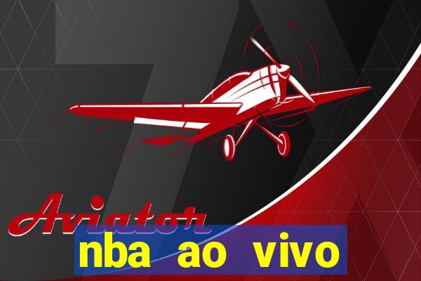 nba ao vivo gr谩tis celular