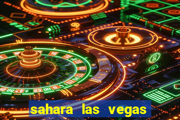 sahara las vegas hotel and casino