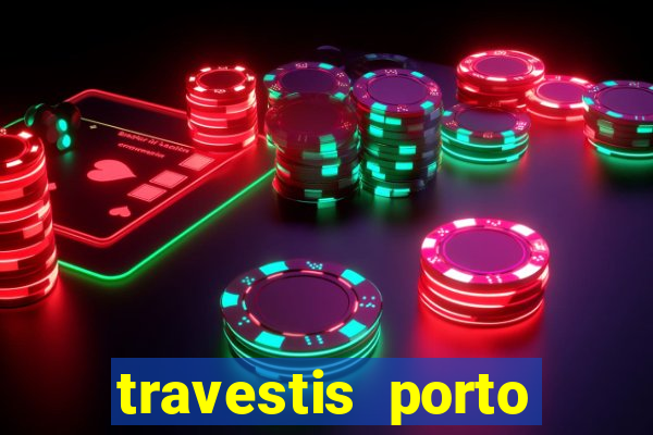 travestis porto velho acompanhnates