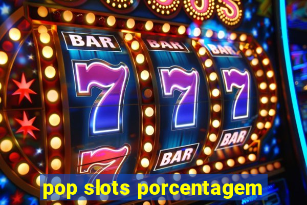 pop slots porcentagem