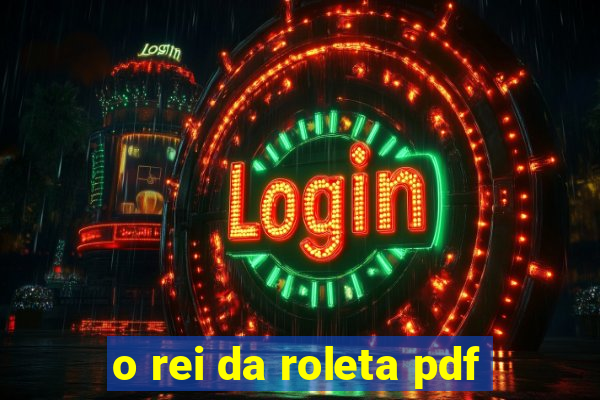 o rei da roleta pdf