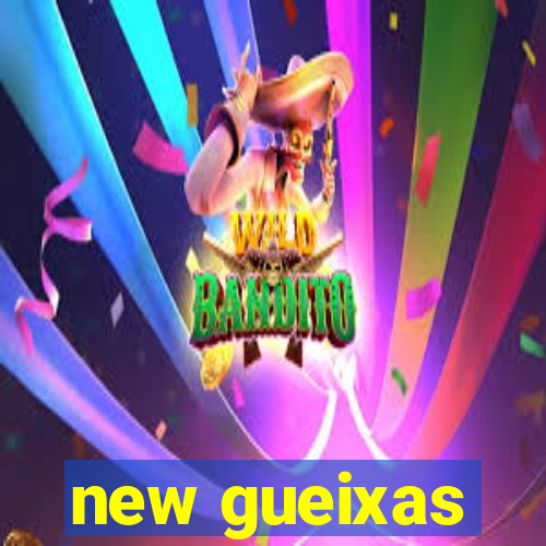 new gueixas