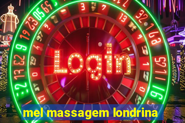 mel massagem londrina