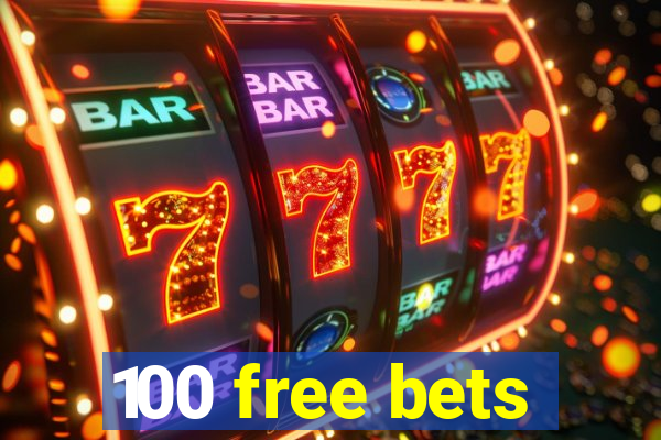 100 free bets