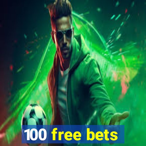 100 free bets