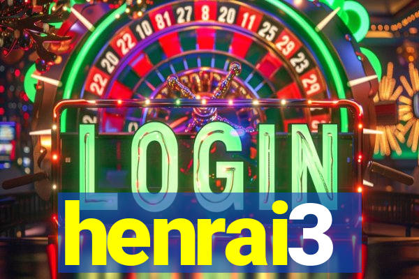 henrai3