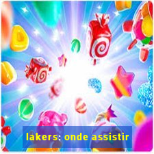 lakers: onde assistir