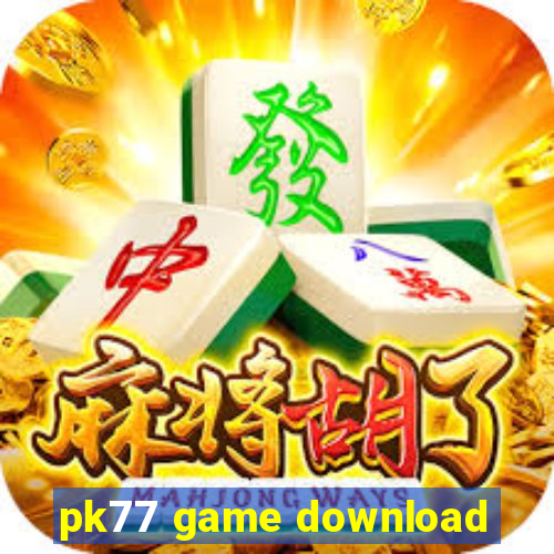 pk77 game download