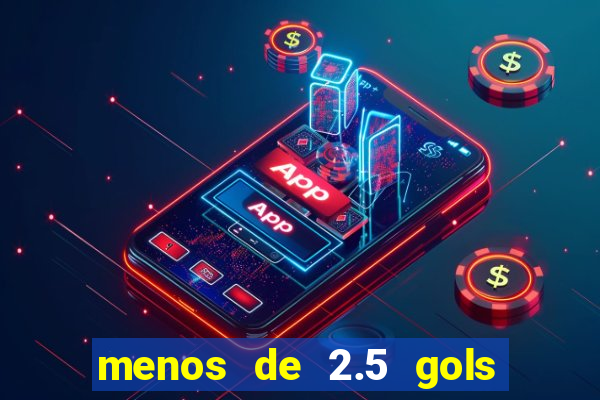 menos de 2.5 gols o que significa