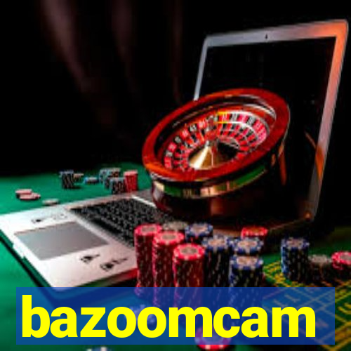 bazoomcam