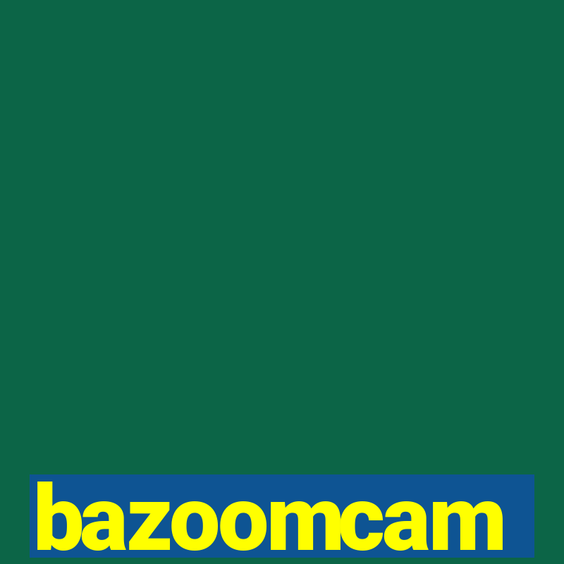 bazoomcam