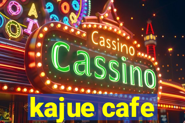 kajue cafe