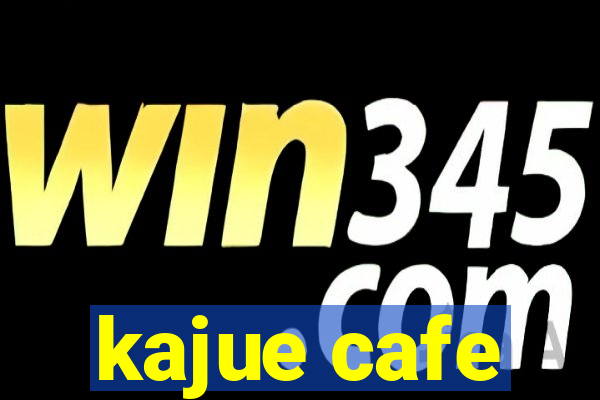 kajue cafe