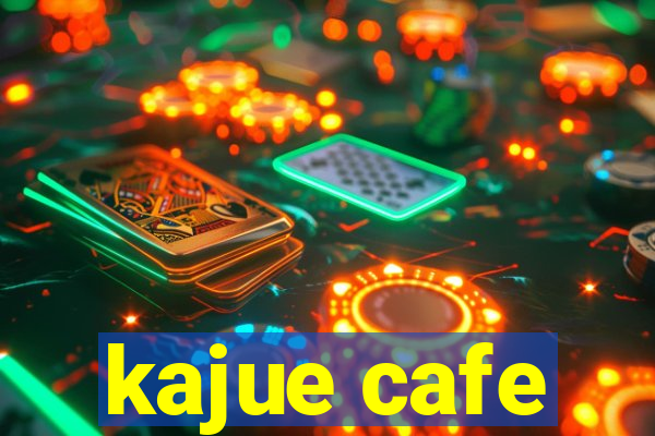 kajue cafe