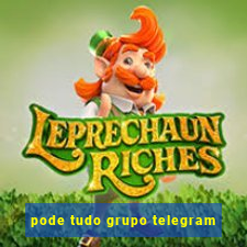 pode tudo grupo telegram