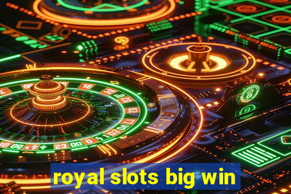 royal slots big win