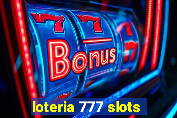 loteria 777 slots