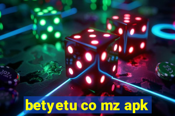 betyetu co mz apk