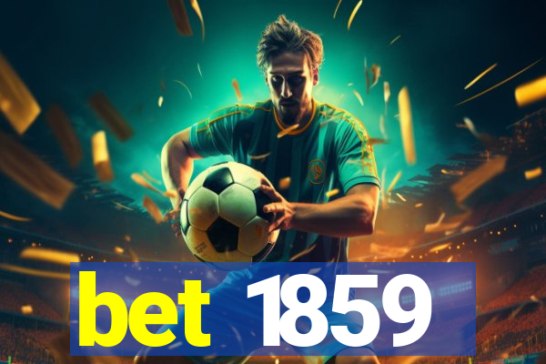 bet 1859