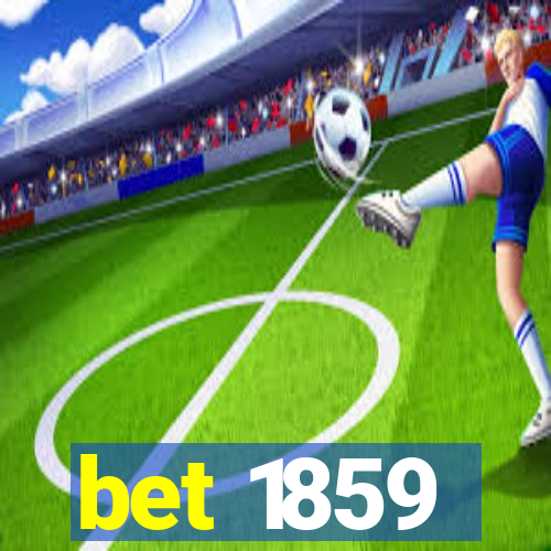 bet 1859