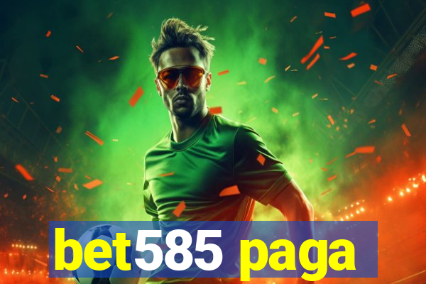 bet585 paga