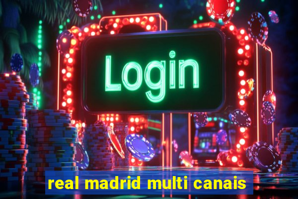 real madrid multi canais