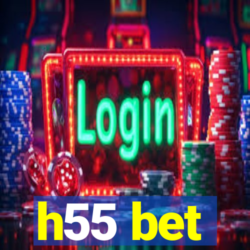 h55 bet