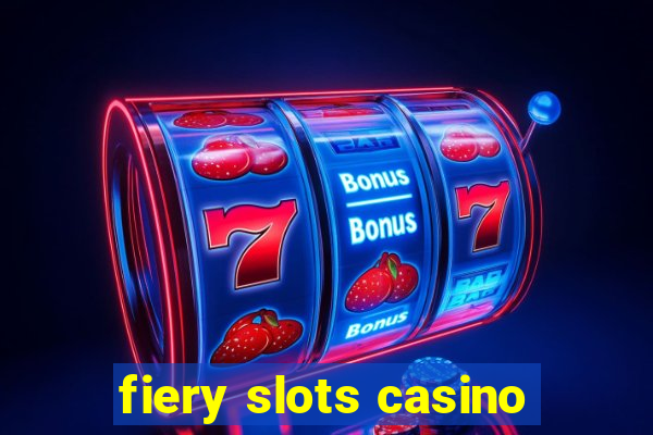 fiery slots casino