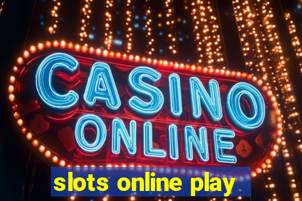 slots online play